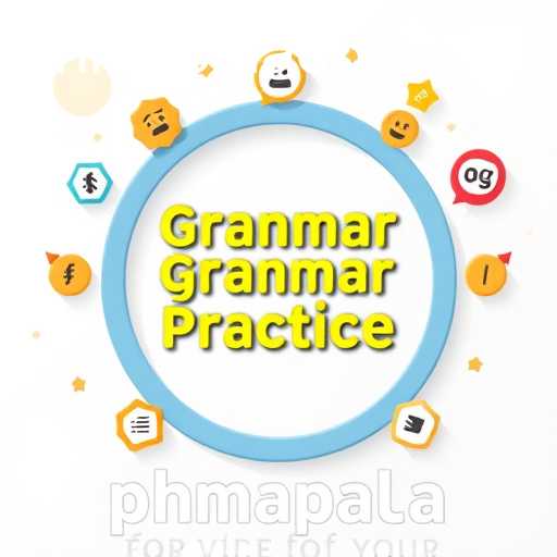 Grammar Practice: Enhancing Language Skills through Gamification